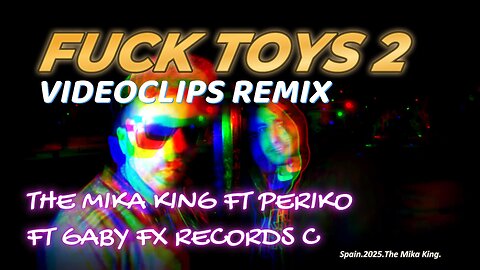 FUCK TOYS 2 FT.PERIKO FT.GABY 💿 🎹 🎤 🔥THE MIKA KING VIDEO 2025 TRAP
