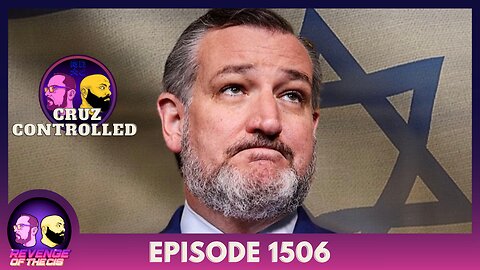 Episode 1506: Cruz Controlled