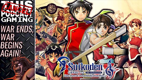 SUIKODEN I & II HD REMASTER: War Ends, War Begins Again! - CTP GAMING!