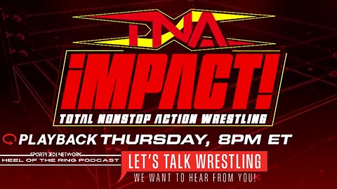 🔴Watch TNA Wrestling Live with Heel of the Ring Crew