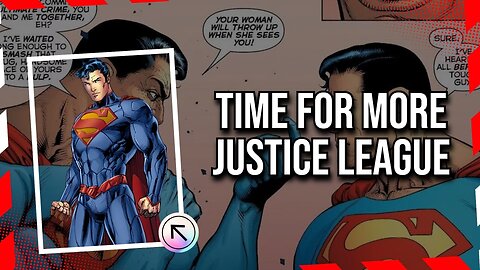 Time To Get This Done | More Justice League For You
