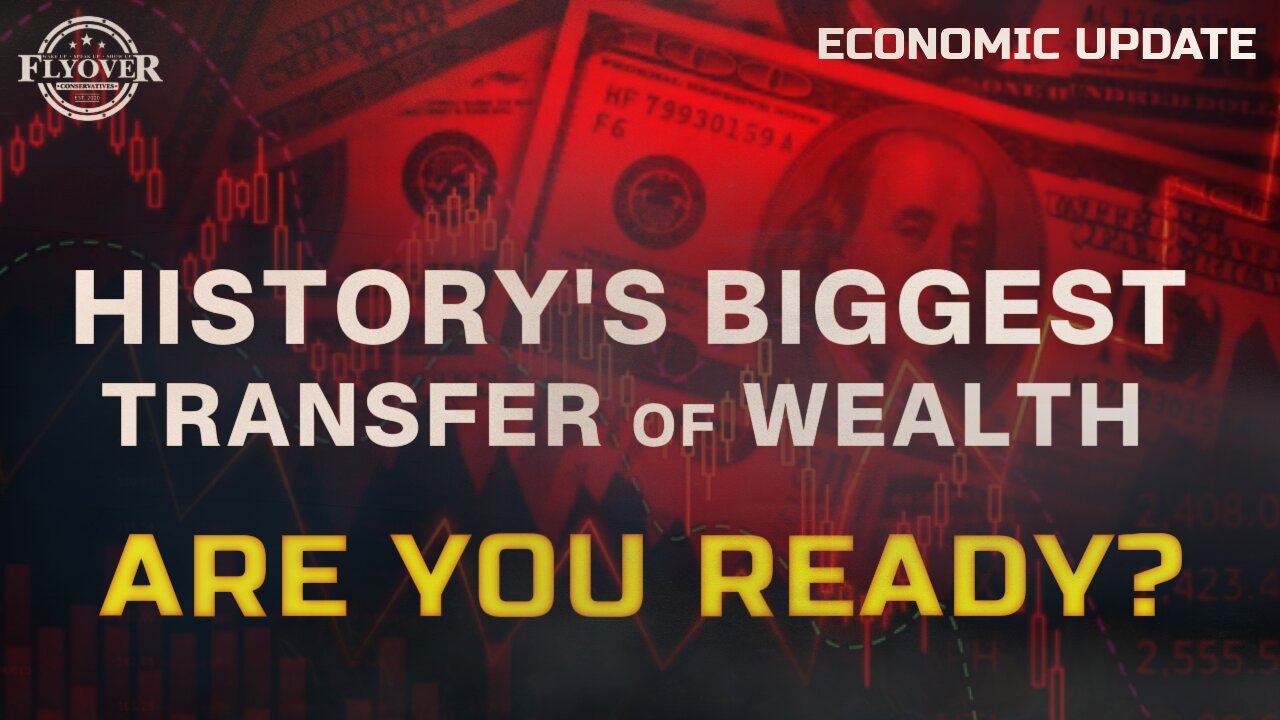 ECONOMY The Biggest Transfer of Wealth in History Are You Ready