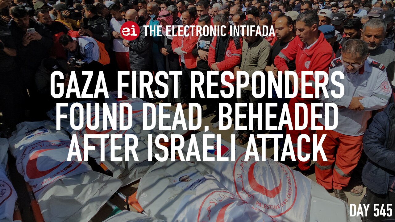 Gaza first responders found dead, beheaded after Israeli attack, with Nora Barrows-Friedman