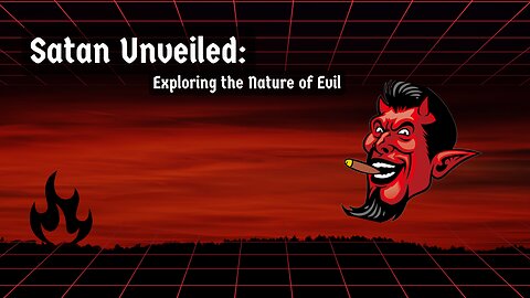 Satan Unveiled: Exploring the Nature of Evil | Streaming on the Sabbath