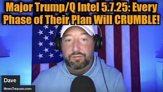 NewsTreason: Major Trump/Q Intel 5.7.25 - Every Phase of Their Plan Will CRUMBLE!