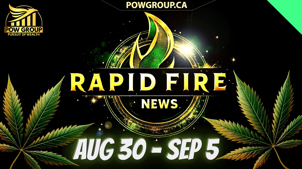 Cannabis News Weekly Recap & Rapid Fire Updates (August 30 - September 5, 2025)