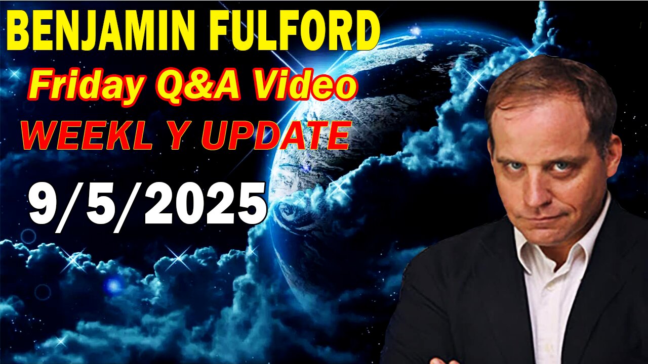 Benjamin Fulford Update Today September 5, 2025 - By Benjamin Fulford