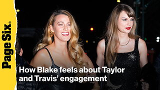 How Blake Lively feels about Taylor Swift's engagement to Travis Kelce