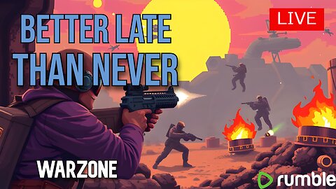Better Late Than Never – Friday Night Warzone LIVE