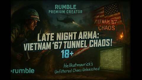 🎮🔫LATE NIGHT ARMA: VIETNAM ’67 TUNNEL CHAOS! 18+🎮🔫