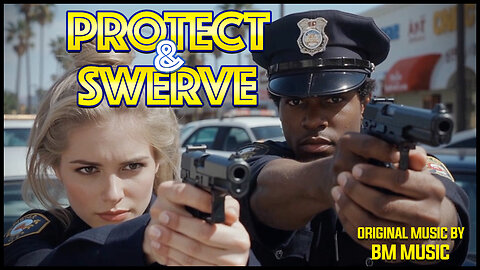 "PROTECT & SWERVE" Original Music