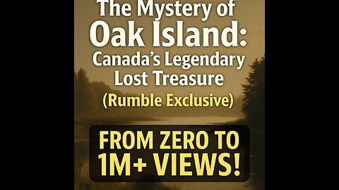 The Mystery of Oak Island: Canada’s Legendary Lost Treasure (Rumble Exclusive)