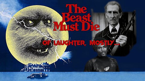 The Beast Must Die - Laughing, Mostly...