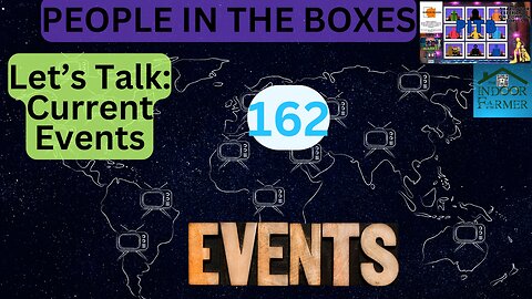 People In The Boxes ep 162, Let's Talk Current Events