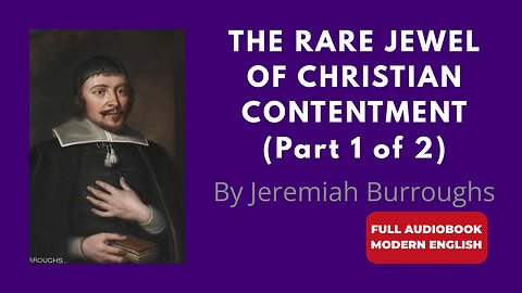 The Rare Jewel of Christian Contentment Pt 1 (Modern English) | Jeremiah Burroughs – Full Audiobook