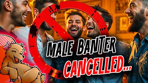 MALE BANTER CANCELLED!! 
