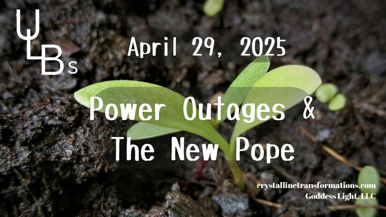 04-29-25 Power Outages & The New Pope