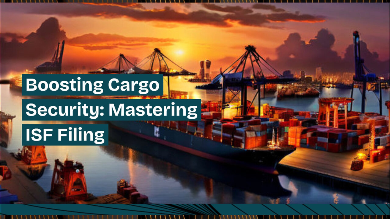 Safeguarding Your Cargo: The Power of Customs Brokers, Bonds, and ISF Filing