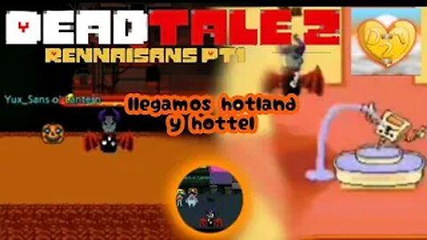 Deadtale 2 RennaiSans Pt1 ¦ Hotland (ya no hay llaves en el hottel)