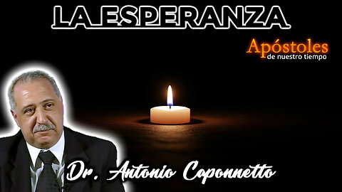 La Esperanza - Dr. Antonio Caponnetto