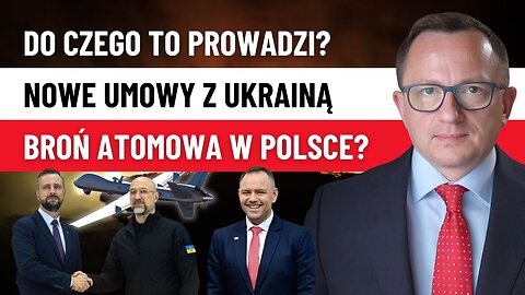 Nowe Układy z Ukrainą i Broń Atomowa w Polsce! Co z tego Wyniknie?
