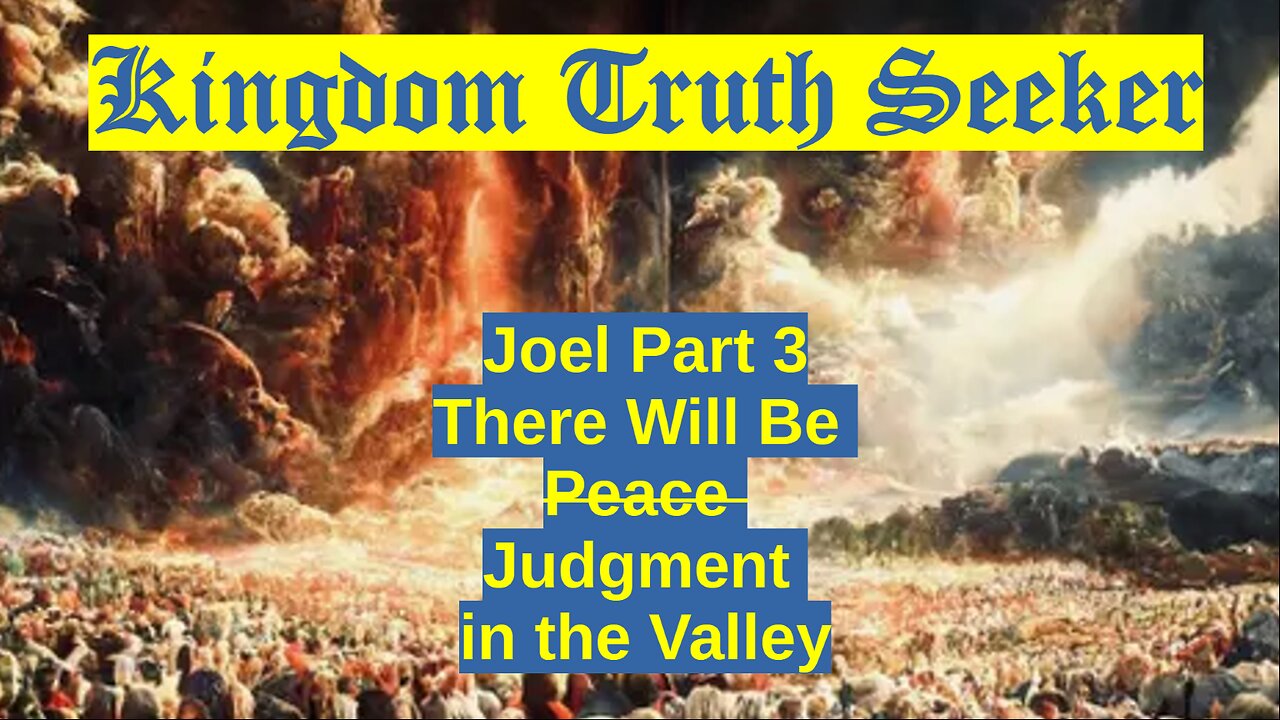 Joel Part 3: There Will be Judgment in the Valley