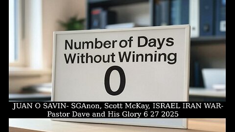 JUAN O SAVIN- SG Anon, Scott McKay ISRAEL IRAN WAR- His Glory 6 27 2025