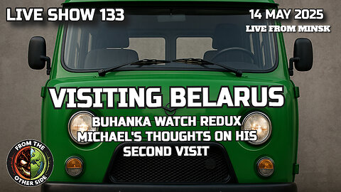 LIVE SHOW 133: VISITING BELARUS - BUHANKA WATCH REDUX