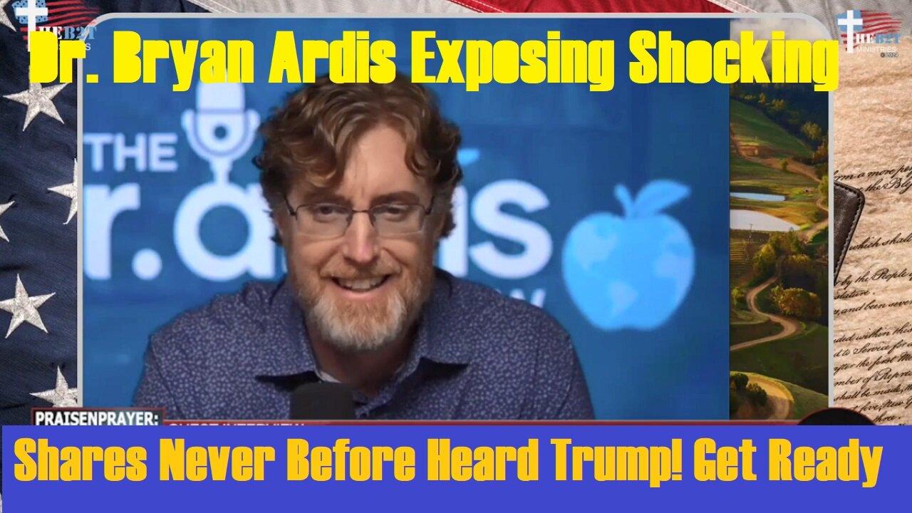 Dr. Bryan Ardis Exposing Shocking 7.5.25 - Shares Never Before Heard Trump! Get Ready