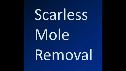 Scarless Mole Removal