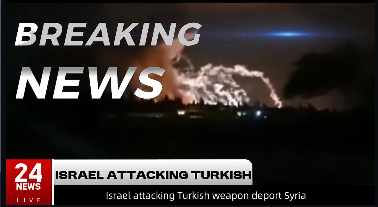 Breaking News Israel attacking Turkish post in Syria
