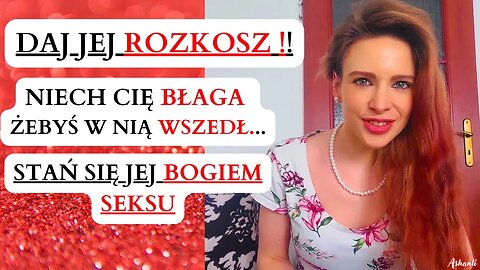 JAK DAĆ JEJ ROZKOSZ // NIECH CIĘ BŁAGA ŻEBYŚ W NIĄ WSZEDŁ !💥 GRA WSTĘPNA - A CZY TO KONIECZNE ?🤔