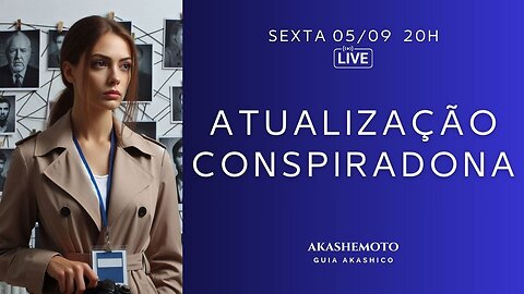 Atualização Conspiradona | Live 05 set 2025