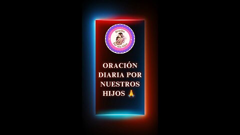 Oración Diaria por nuestros hijos 🙏