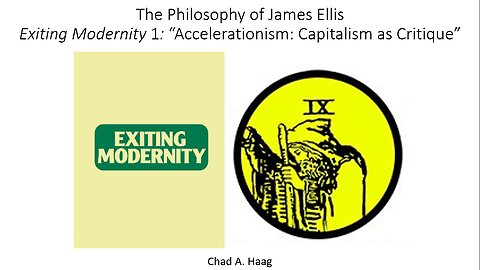 The Philosophy of James Ellis: “Accelerationism: Capitalism as Critique” Lecture