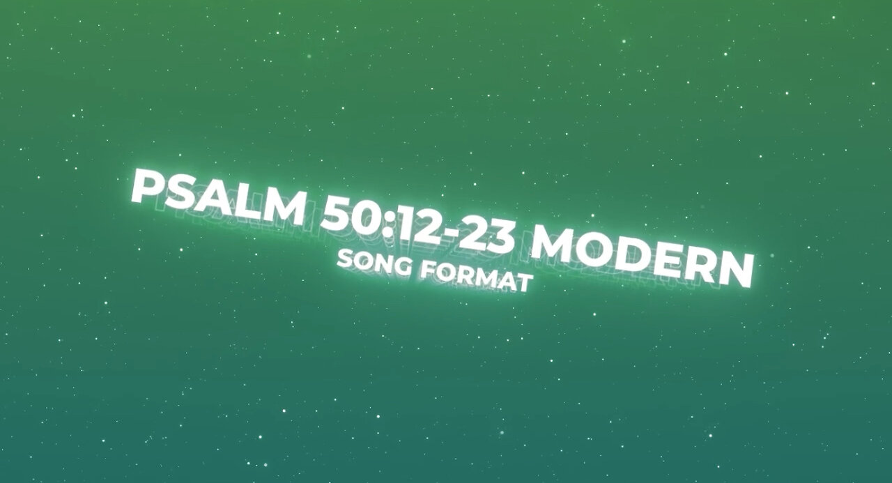 🎶 Psalm 50:12-23 Modern Song Format 🎶 - Official Lyric Video
