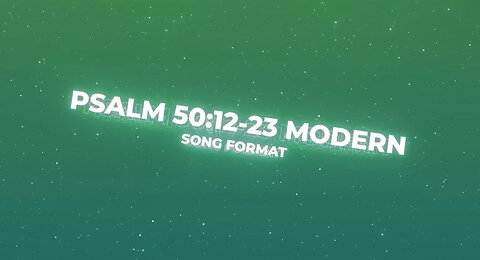 🎶 Psalm 50:12-23 Modern Song Format 🎶 - Official Lyric Video