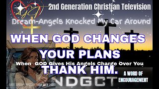 When God Changes Your Plans...Thank Him Dream: Angels Knocked My Car Around #dream #christian #angel