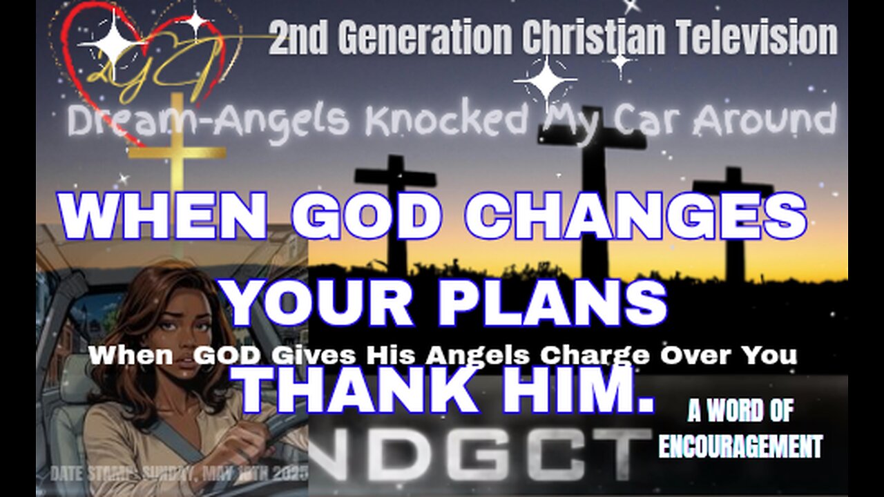 When God Changes Your Plans...Thank Him Dream: Angels Knocked My Car Around #dream #christian #angel
