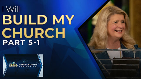 I Will Build My Church, Part 5-1