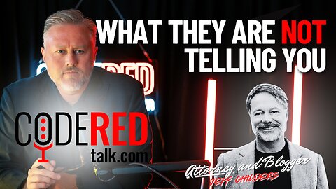 NEW Code Red Talk: What They’re Not Telling You (Guest - Jeff Childers)