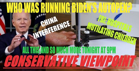 TONIGHT AT 9PM ON THE CONSERVATIVE VIEWPOINT: WHO WAS RUNNING BIDEN'S AUTOPEN? I HAVE THE ANSWER!!