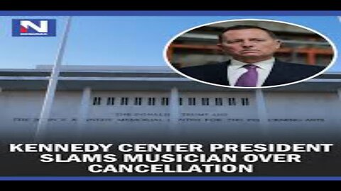 Kennedy Center President Slams Musician Over Cancellation