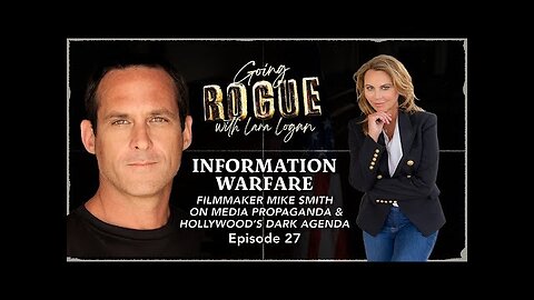INFORMATION WARFARE: Filmmaker Mike Smith on Media Propaganda & Hollywood’s Dark Agenda | Episode 27