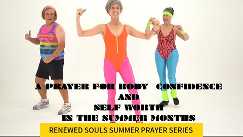 PRAYER FOR BODY CONFIDENCE AND SELF WORTH IN THE SUMMER MONTHS