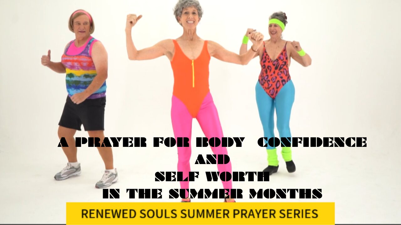 PRAYER FOR BODY CONFIDENCE AND SELF WORTH IN THE SUMMER MONTHS