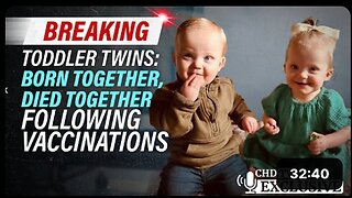 Breaking - Toddler Twins: Born Together, Died Together Following Vaccinations