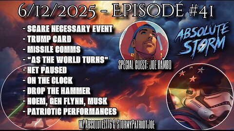 Absolute Storm: Ep. 41 6/12/25 9pm EST Scare Event|Trump Card|Net Paused|On The Clock|PP
