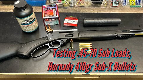 45-70 Subsonic Load Testing The Hornady 410gr Sub-X Bullets, in the Henry Lever Action X Model