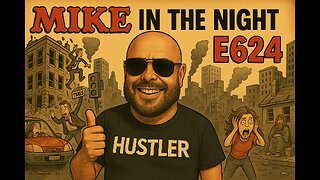 Mike in the Night E624-Next weeks News Today, Call ins, Headlines